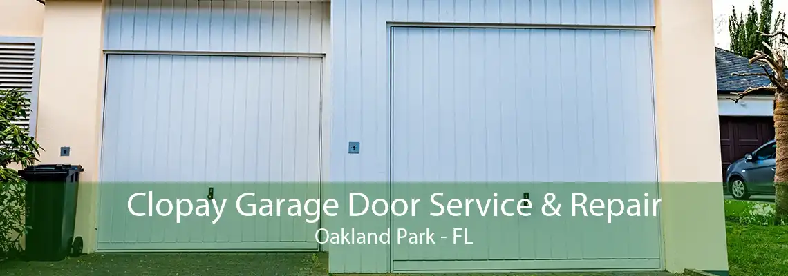 Clopay Garage Door Service & Repair Oakland Park - FL