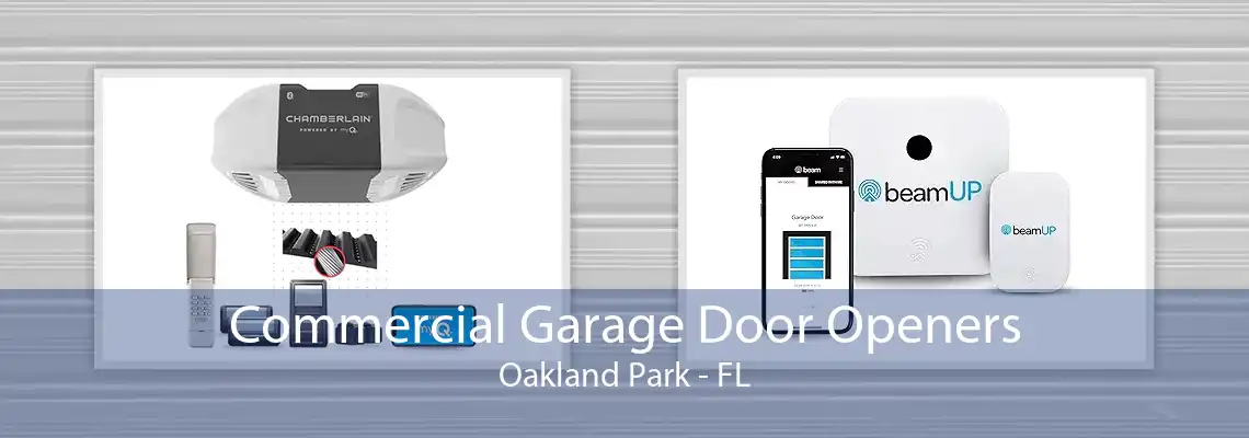 Commercial Garage Door Openers Oakland Park - FL