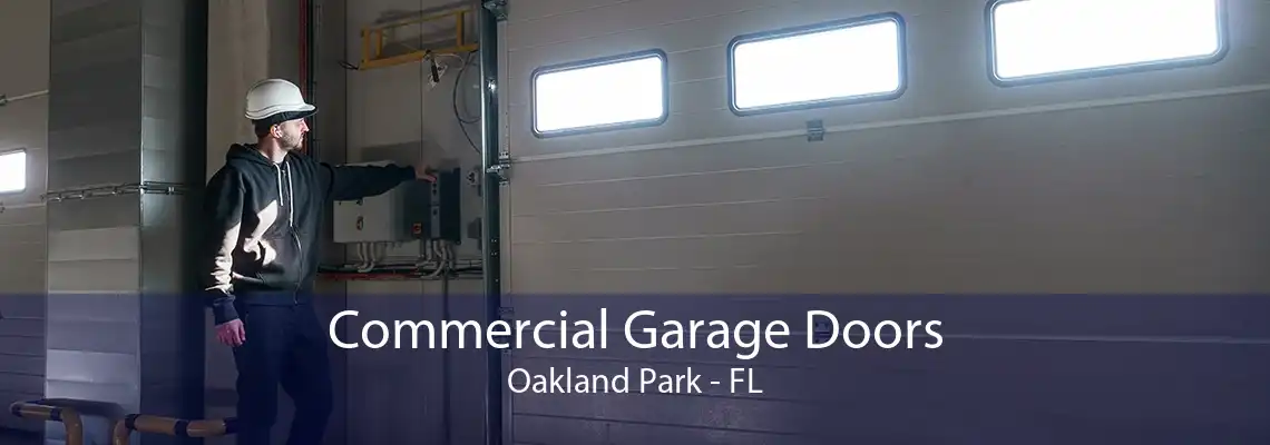 Commercial Garage Doors Oakland Park - FL