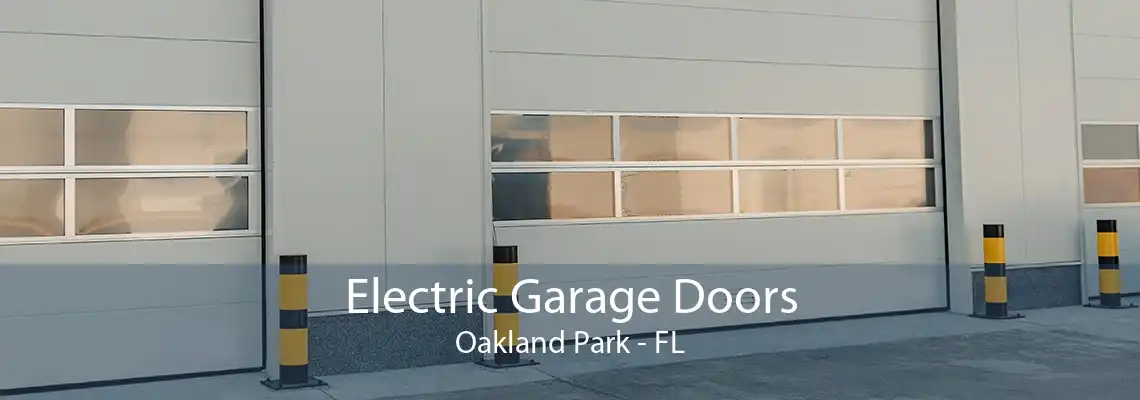 Electric Garage Doors Oakland Park - FL