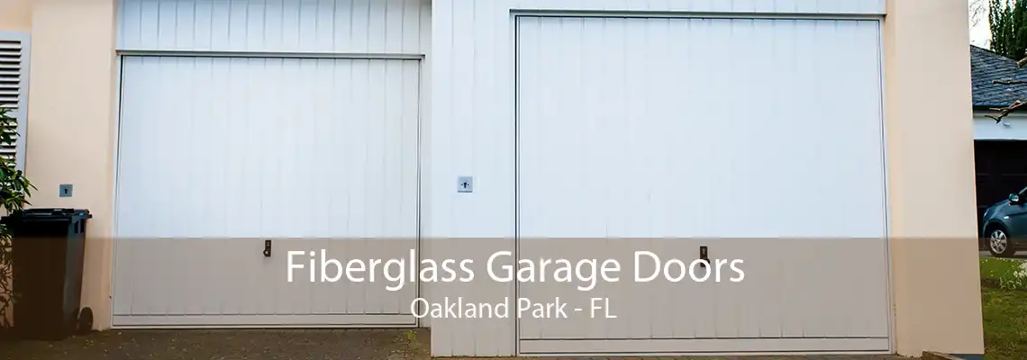 Fiberglass Garage Doors Oakland Park - FL