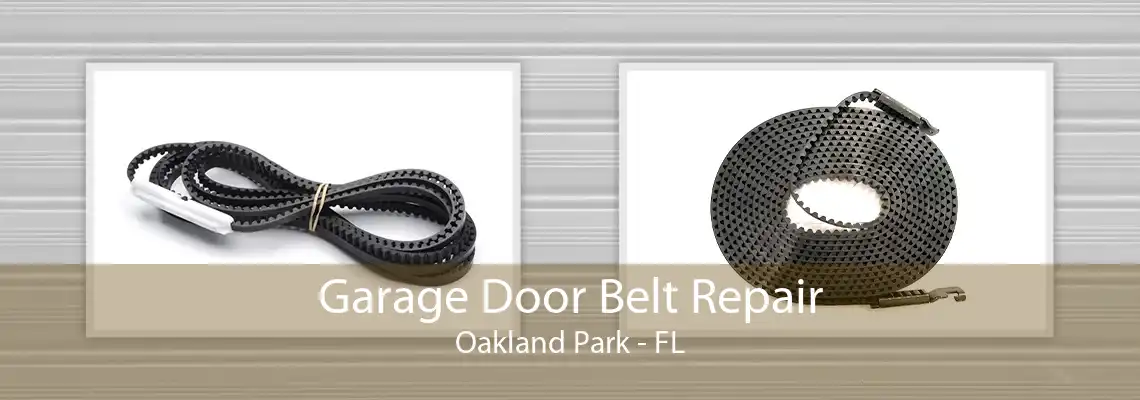 Garage Door Belt Repair Oakland Park - FL