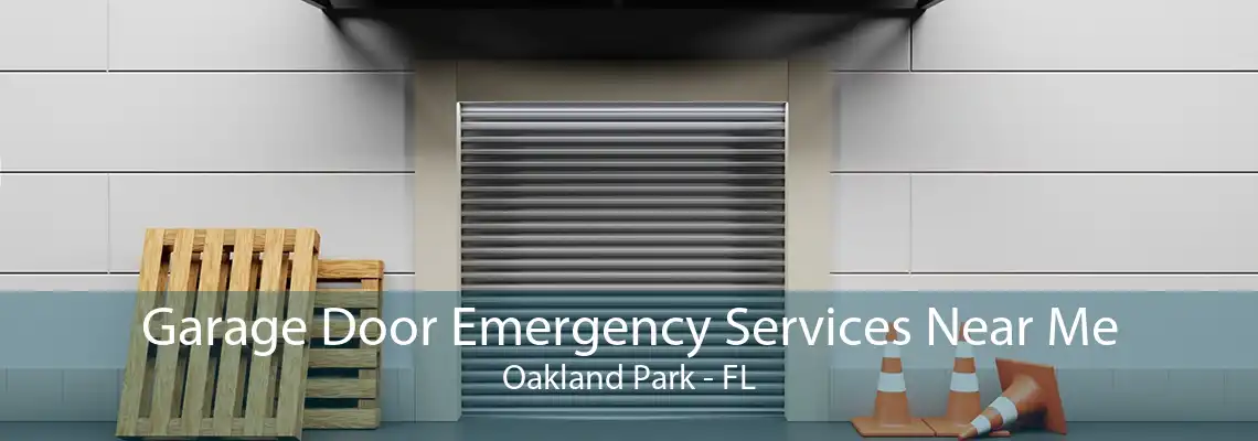 Garage Door Emergency Services Near Me Oakland Park - FL