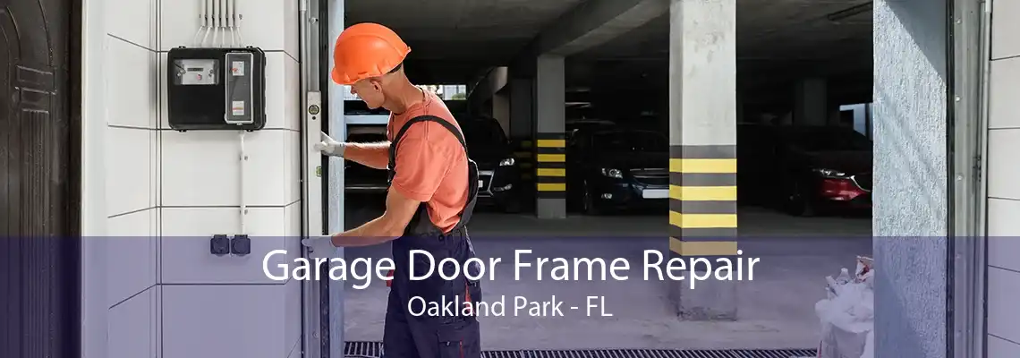 Garage Door Frame Repair Oakland Park - FL