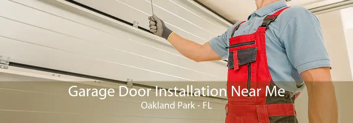 Garage Door Installation Near Me Oakland Park - FL