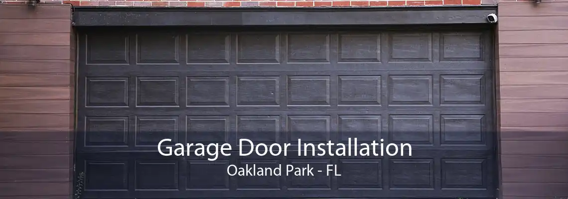 Garage Door Installation Oakland Park - FL