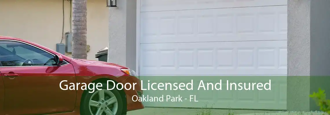 Garage Door Licensed And Insured Oakland Park - FL