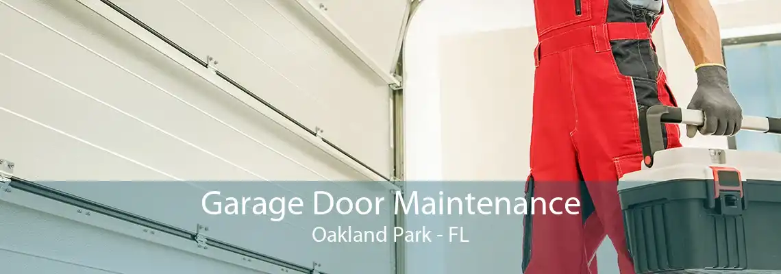 Garage Door Maintenance Oakland Park - FL