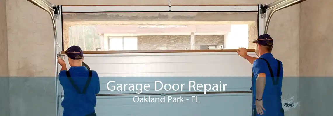 Garage Door Repair Oakland Park - FL