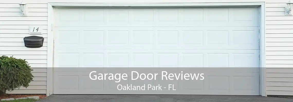 Garage Door Reviews Oakland Park - FL