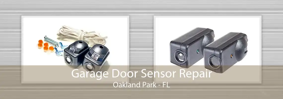 Garage Door Sensor Repair Oakland Park - FL