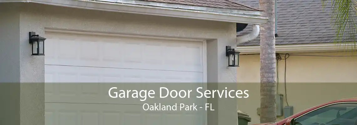 Garage Door Services Oakland Park - FL