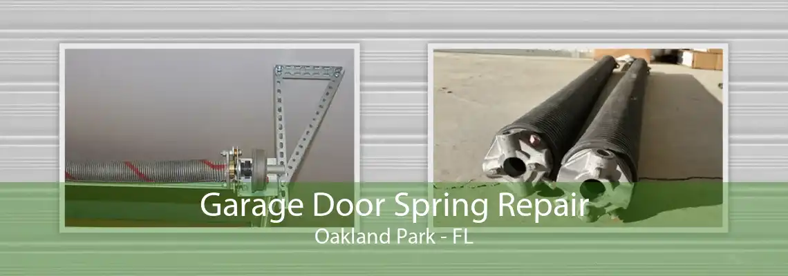 Garage Door Spring Repair Oakland Park - FL