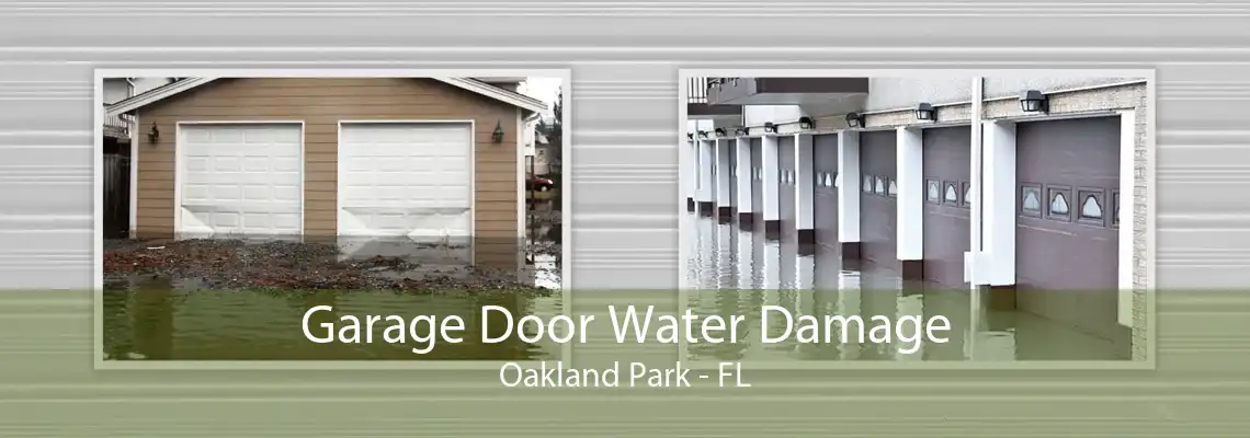 Garage Door Water Damage Oakland Park - FL