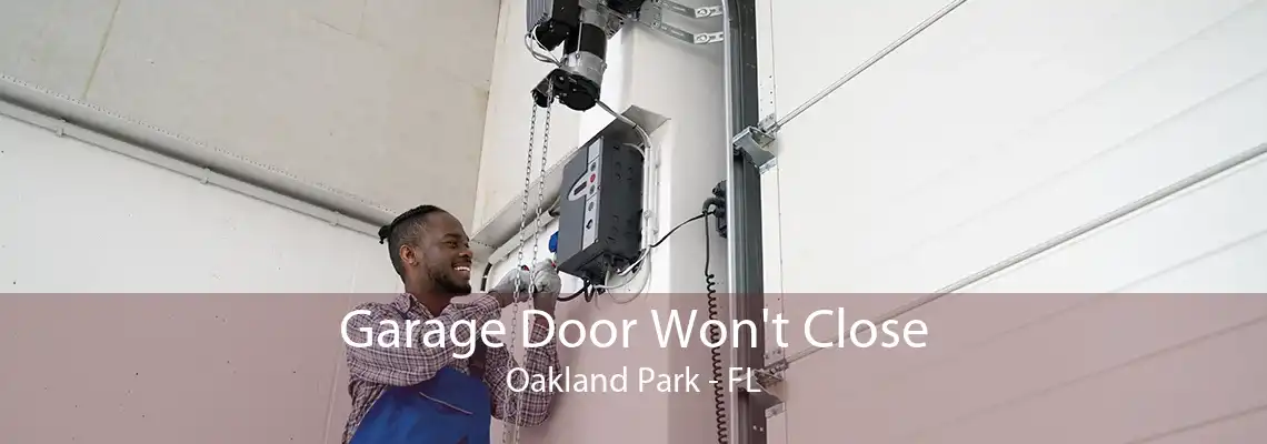 Garage Door Won't Close Oakland Park - FL