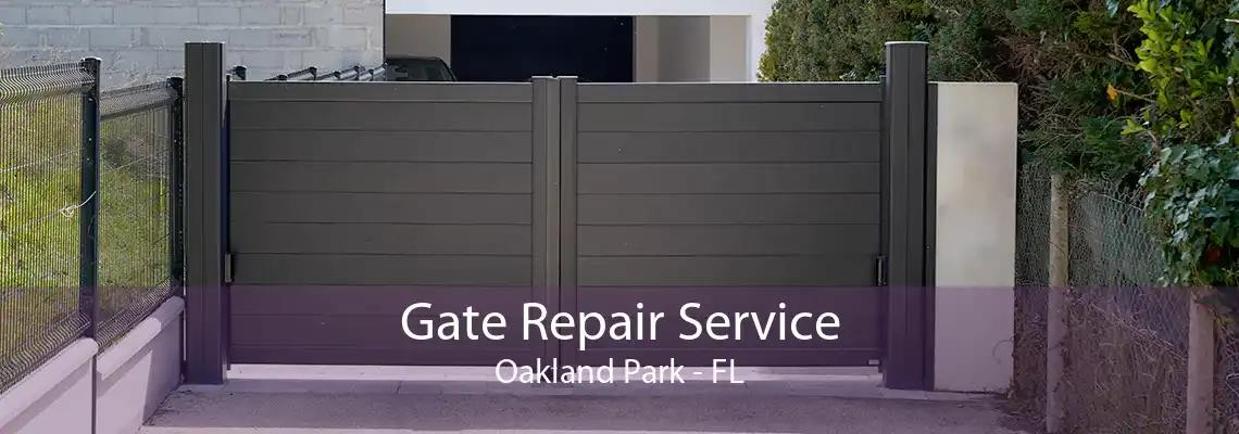 Gate Repair Service Oakland Park - FL