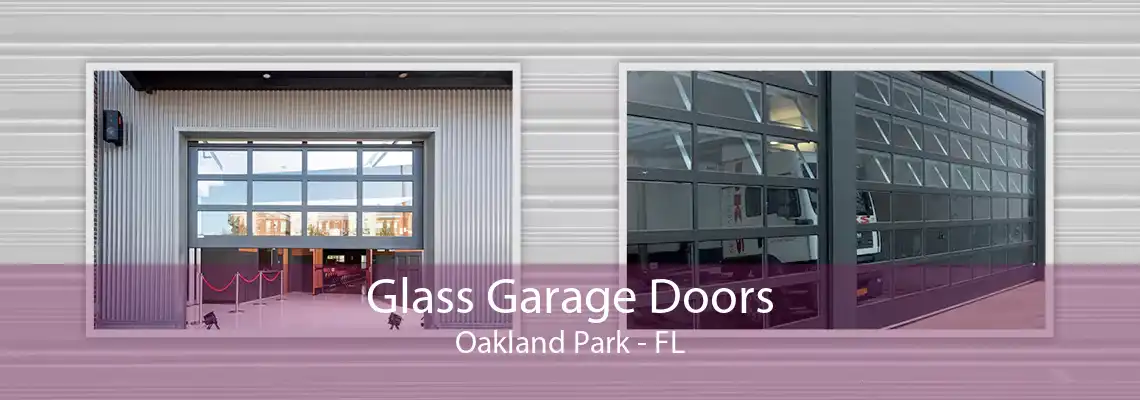 Glass Garage Doors Oakland Park - FL