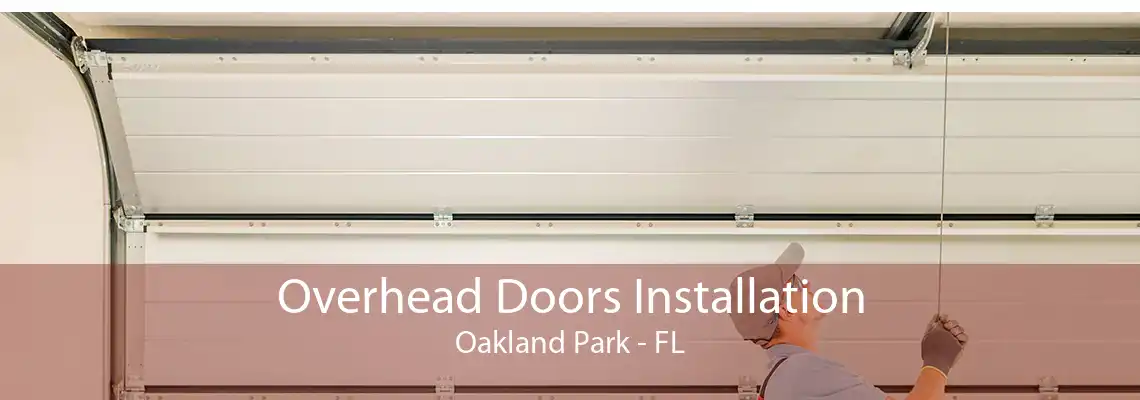 Overhead Doors Installation Oakland Park - FL