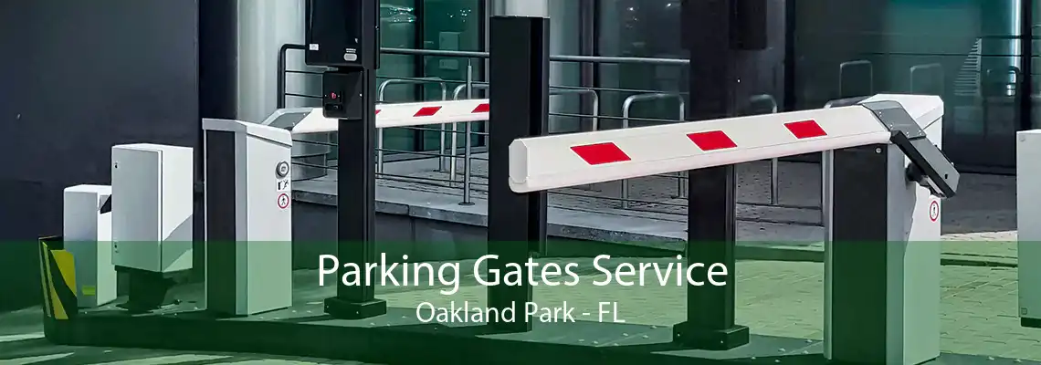 Parking Gates Service Oakland Park - FL