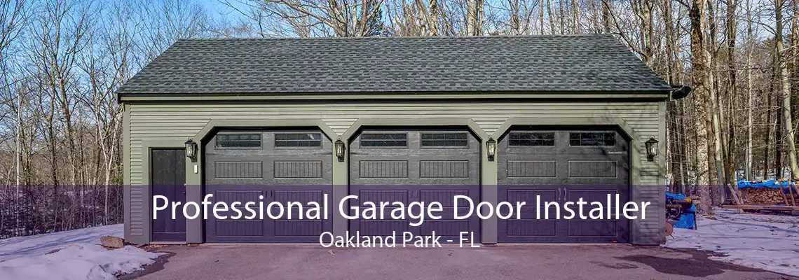 Professional Garage Door Installer Oakland Park - FL