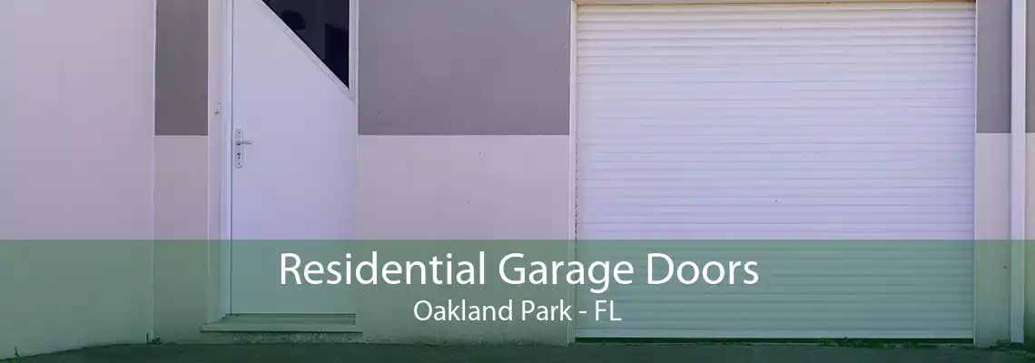 Residential Garage Doors Oakland Park - FL