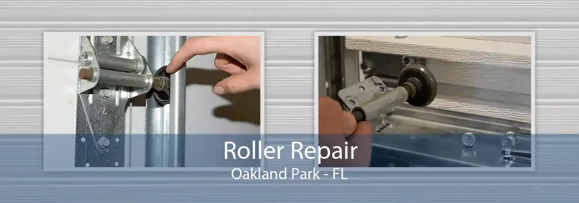 Roller Repair Oakland Park - FL