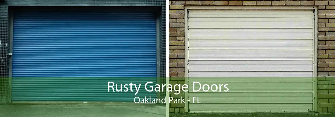 Rusty Garage Doors Oakland Park - FL